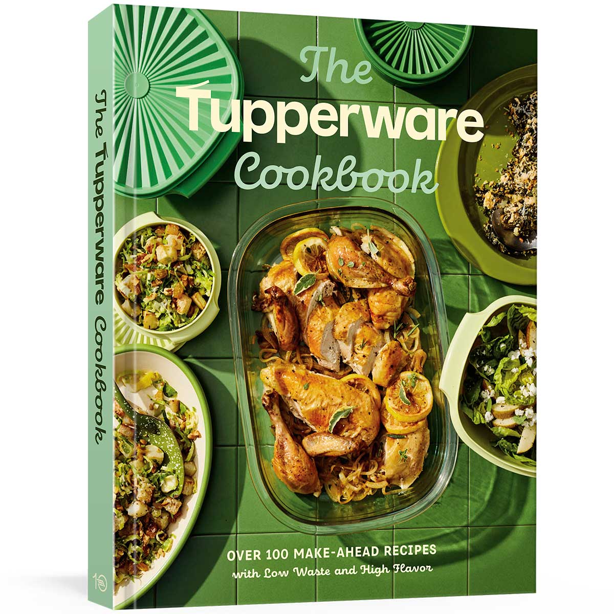 The Tupperware Cookbook: 100+ Make-Ahead Recipes with Low Waste and High Flavor